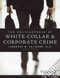 Encyclopedia of White-Collar & Corporate Crime libro in lingua di Salinger Lawrence M. (EDT)