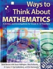 Ways to Think About Math libro in lingua di Benson Steve, Goldenberg E. Paul, Arshavsky Nina, Karnowski Eric, Cuoco Al, Benson Steve (EDT), Addington Susan (EDT)