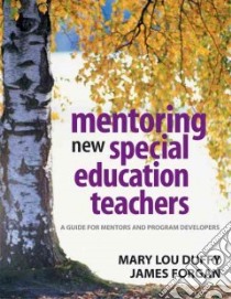 Mentoring New Special Education Teachers libro in lingua di Duffy Mary Lou, Forgan James W.