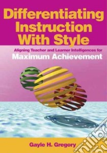 Differentiating Instruction With Style libro in lingua di Gregory Gayle H.