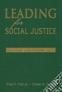 Leading for Social Justice libro in lingua di Frattura Elise M., Capper Colleen A.