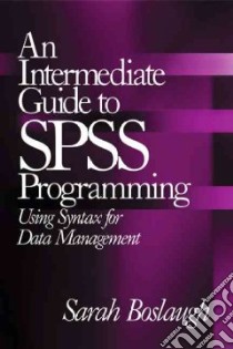 An Intermediate Guide To Spss Programming libro in lingua di Boslaugh Sarah
