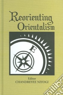 Reorienting Orientalism libro in lingua di Niyogi Chandreyee (EDT)