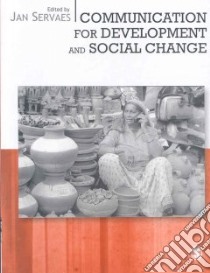 Communication for Development and Social Change libro in lingua di Servaes Jan (EDT)