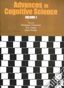 Advances in Cognitive Science libro in lingua di Srinivasan Narayanan (EDT), Gupta A. K. (EDT), Pandey Janak (EDT)