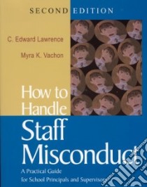 How to Handle Staff Misconduct libro in lingua di Lawrence C. Edward, Vachon Myra K.