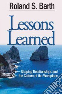 Lessons Learned libro in lingua di Barth Roland S.
