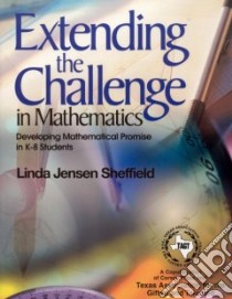 Extending the Challenge in Mathematics libro in lingua di Sheffield Linda Jensen
