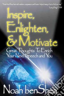Inspire, Enlighten, & Motivate libro in lingua di Benshea Noah