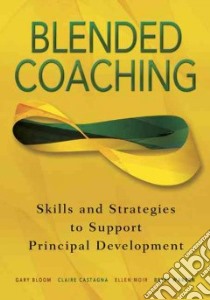 Blended Coaching libro in lingua di Bloom Gary, Castagna Claire, Moir Ellen, Warren Betsy