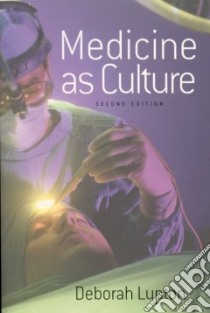 Medicine as Culture libro in lingua di Deborah Lupton
