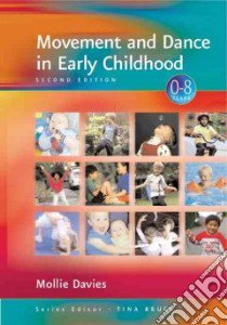 Movement and Dance in Early Childhood libro in lingua di Davies Mollie