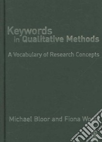 Keywords in Qualitative Methods libro in lingua di Bloor Michael, Wood Fiona