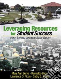 Leveraging Resources for Student Success libro in lingua di Burke Mary Ann (EDT), Baca Reynaldo, Picus Lawrence O., Jones Cathy E.