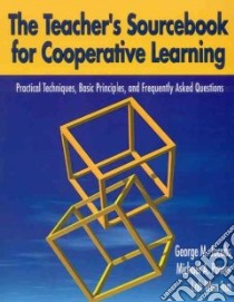 The Teacher's Sourcebook for Cooperative Learning libro in lingua di Jacobs George M., Power Michael A., Loh Wan Inn
