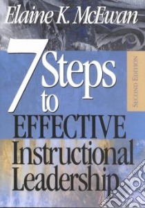 7 Steps to Effective Instructional Leadership libro in lingua di McEwan Elaine K.