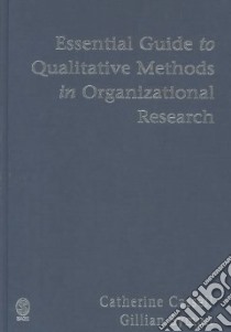 Essential Guide to Qualitative Methods in Organizational Research libro in lingua di Cassell Catherine (EDT), Symon Gillian (EDT)