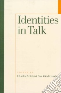 Identities in Talk libro in lingua di Antaki Charles (EDT), Antaki Charles, Widdicombe Sue (EDT)