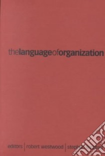 The Language of Organization libro in lingua di Westwood Robert Ian (EDT), Linstead Stephen Andrew (EDT)