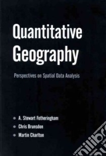 Quantitative Geography libro in lingua di Fotheringham A. Stewart, Brunsdon Chris, Charlton Martin