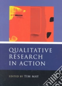 Qualitative Research in Action libro in lingua di Tim May