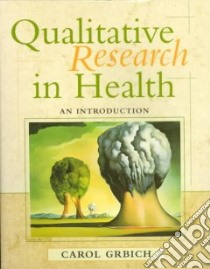 Qualitative Research in Health libro in lingua di Grbich Carol
