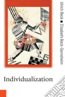 Individualization libro in lingua di Beck-Gernsheim Elisabeth, Beck Ulrich