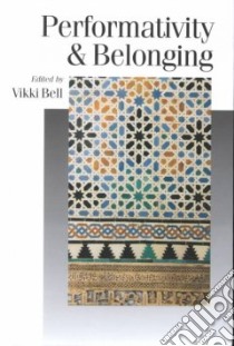 Performativity and Belonging libro in lingua di Bell Vikki (EDT)