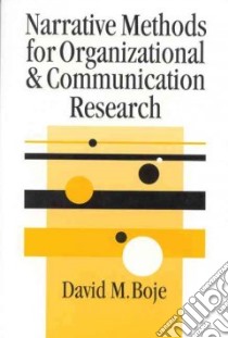 Narrative Methods for Organization and Communication Research libro in lingua di Boje David M.