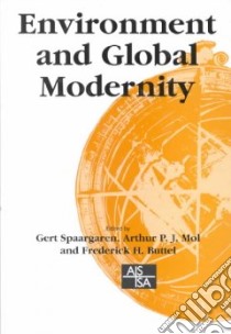 Environment and Global Modernity libro in lingua di Spaargaren Gert (EDT), Mol Arthur P. J. (EDT), Buttel Frederick H. (EDT), Mol A. P. J. (EDT)
