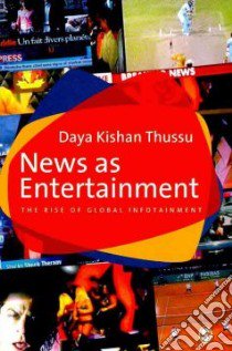 News as Entertainment libro in lingua di Thussu Daya Kishan