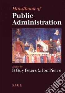 Handbook of Public Administration libro in lingua di Peters B. Guy (EDT), Pierre Jon (EDT)