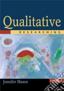 Qualitative Researching libro in lingua di Mason Jennifer