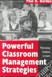Powerful Classroom Management Strategies libro in lingua di Burden Paul R.