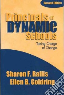 Principals of Dynamic Schools libro in lingua di Rallis Sharon F., Goldring Ellen B.