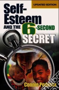 Self-Esteem and the 6-Second Secret libro in lingua di Podesta Connie