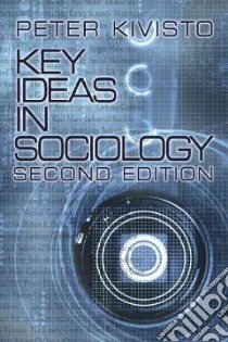 Key Ideas in Sociology libro in lingua di Kivisto Peter J.