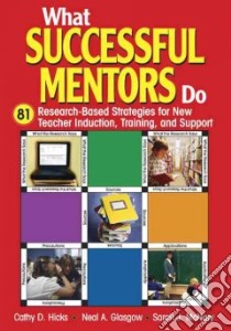 What Successful Mentors Do libro in lingua di Glasgow Neal A., Hicks Cathy D., McNary Sarah J.