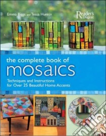The Complete Book Of Mosaics libro in lingua di Biggs Emma, Hunkin Tessa