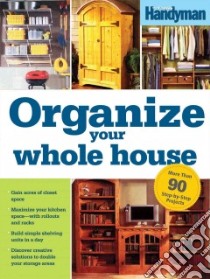 Organize Your Whole House libro in lingua di Family Handyman (EDT)