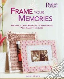 Frame Your Memories libro in lingua di Johns Susie