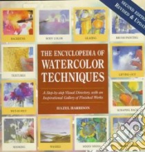 The Encyclopedia of Watercolor Techniques libro in lingua di Harrison Hazel, Craig Diana