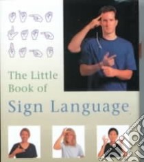 The Little Book of Sign Language libro in lingua di Not Available (NA)