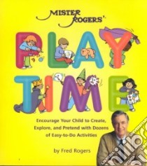 Mister Rogers Playtime libro in lingua di Rogers Fred
