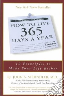 How to Live 365 Days a Year libro in lingua di Schindler John A., Holtz Andrew (INT)