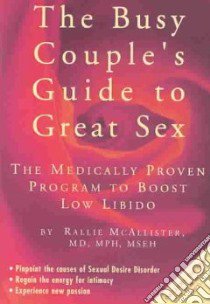 The Busy Couple's Guide to Great Sex libro in lingua di McAllister Rallie M.D.