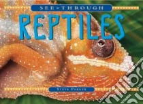 See-through Reptiles libro in lingua di Parker Steve, Ferring Rod (ILT)