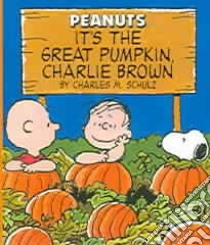 It's The Great Pumpkin Charlie Brown libro in lingua di Schulz Charles M.