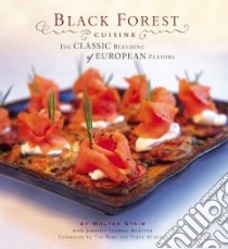 Black Forest Cuisine libro in lingua di Staib Walter, McGlinn Jennifer Lindner (CON)