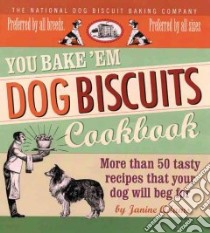 You Bake 'em Dog Biscuits Cookbook libro in lingua di Adams Janine